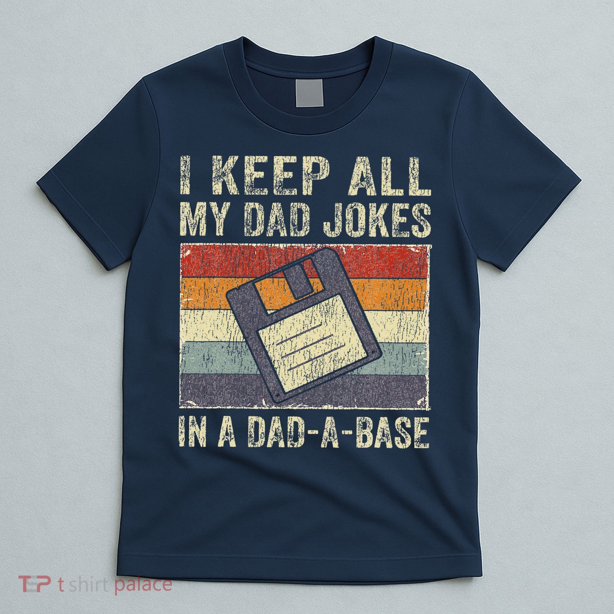 I Keep All My Dad Jokes In A Dad-A-Base Vintage Father Dad T-Shirt