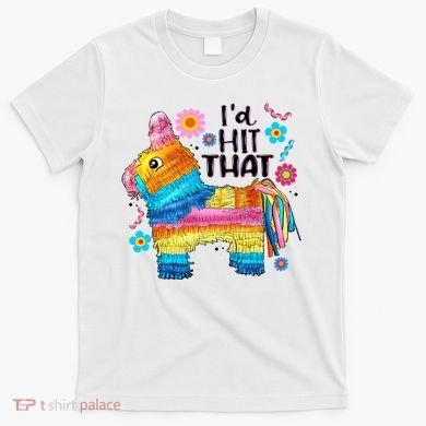 Id Hit That Funny Mexican Llama Pinata T-Shirt