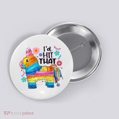 Id Hit That Funny Mexican Llama Pinata Button