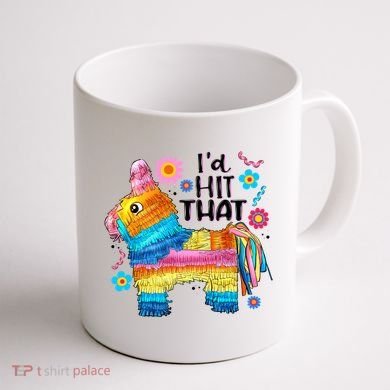 Id Hit That Funny Mexican Llama Pinata Coffee Mug back