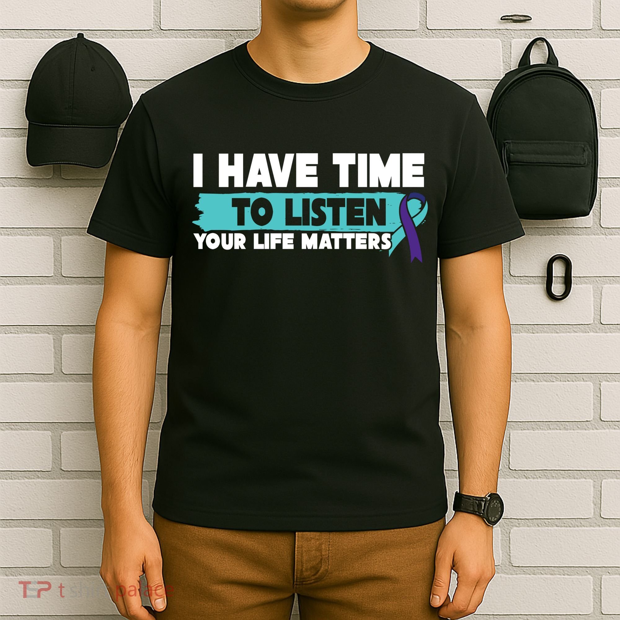I Have Time Your Life Matters Suicide Awareness T-Shirt