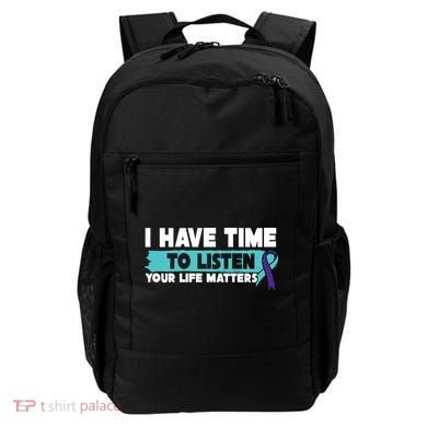 I Have Time Your Life Matters Suicide Awareness Backpack