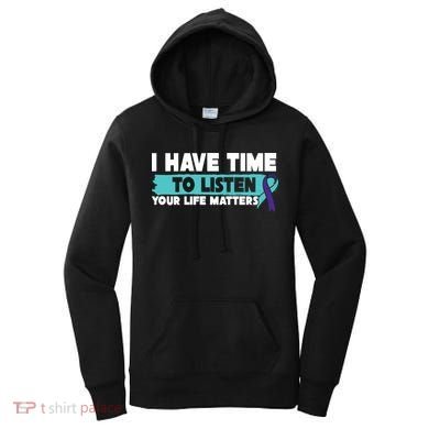 I Have Time Your Life Matters Suicide Awareness Women's Hoodie