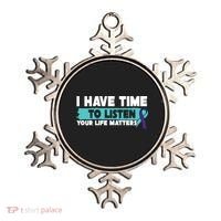 I Have Time Your Life Matters Suicide Awareness Ornament thumb 0