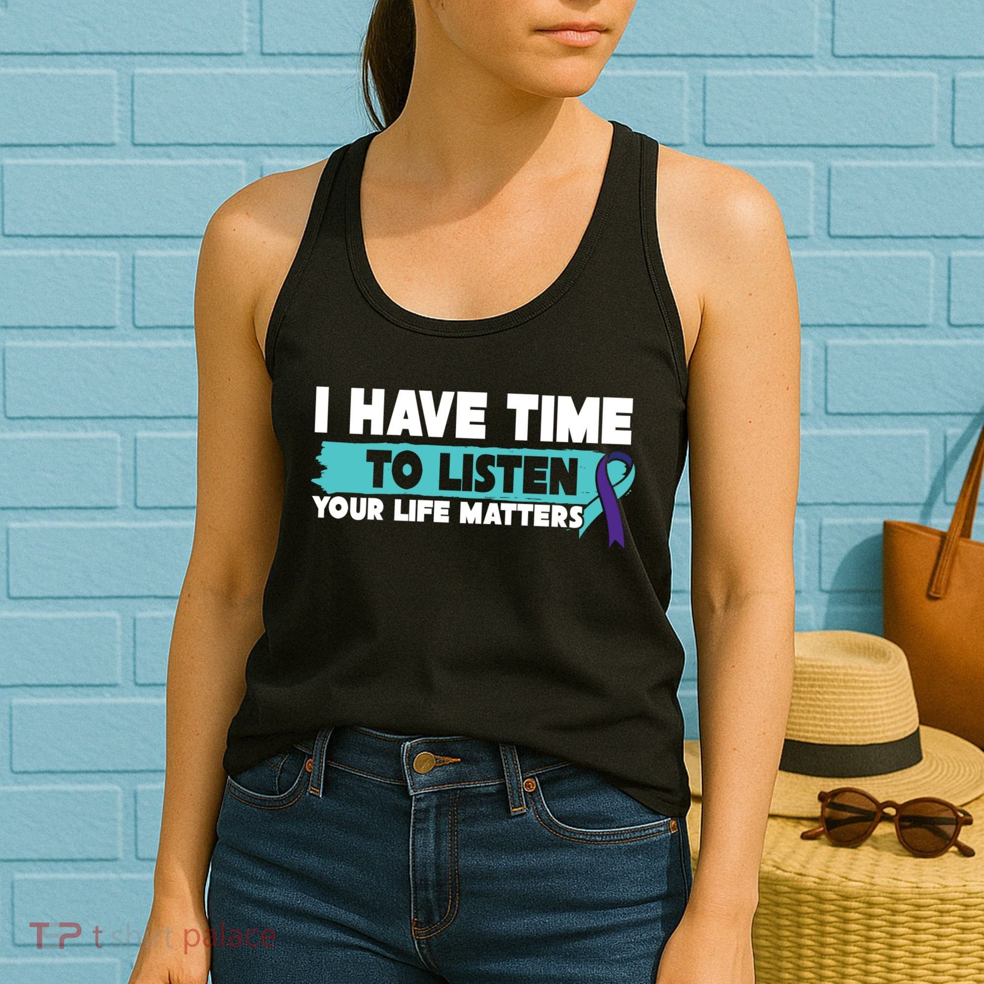 I Have Time Your Life Matters Suicide Awareness Women's Tank Top