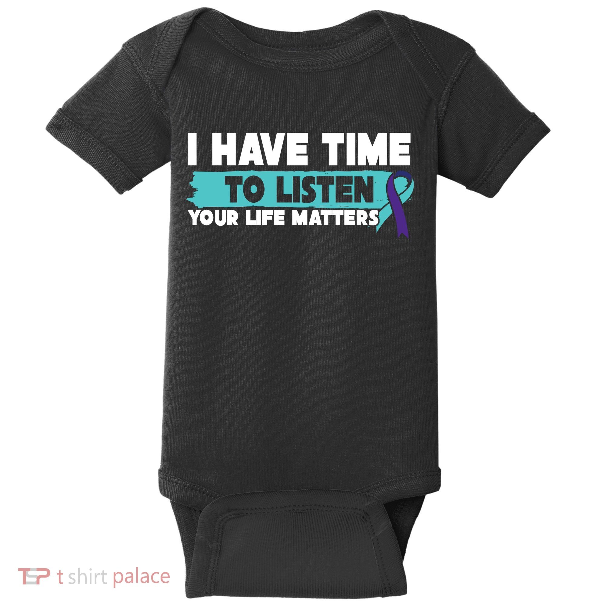 I Have Time Your Life Matters Suicide Awareness Baby Bodysuit