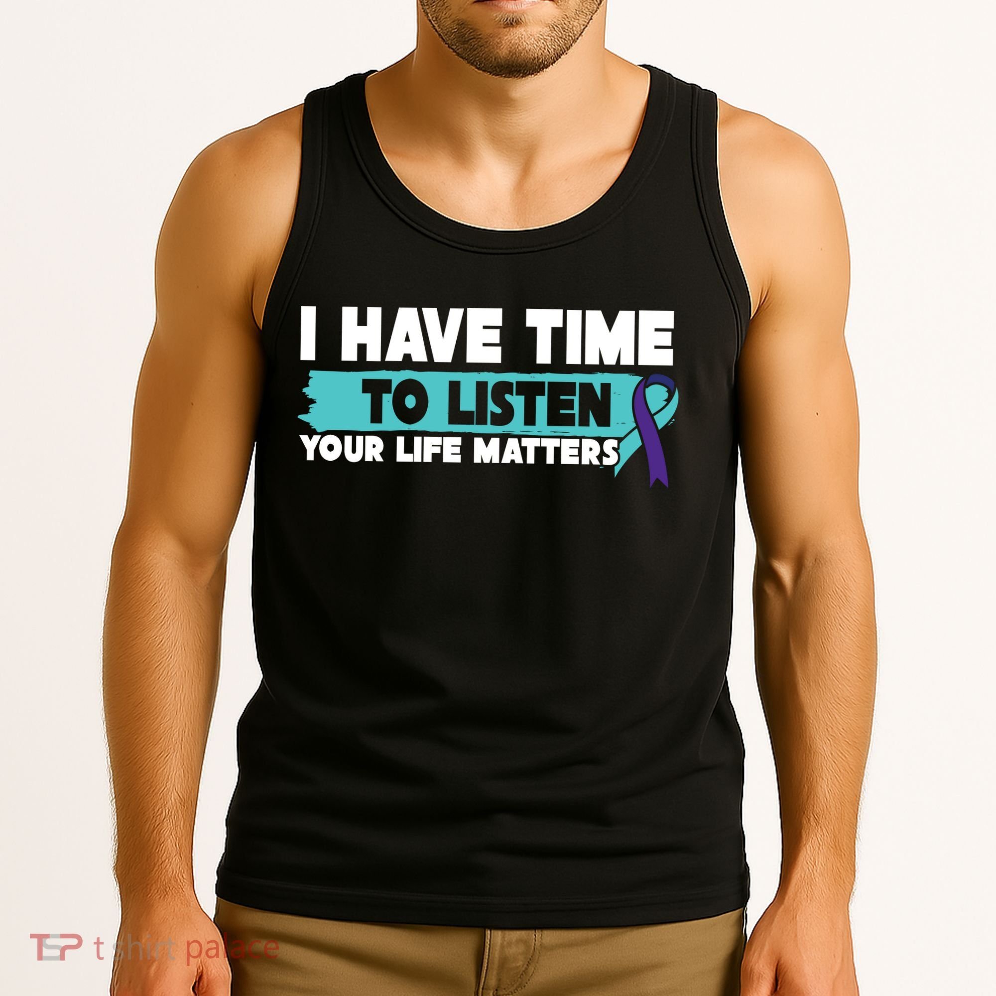 I Have Time Your Life Matters Suicide Awareness Tank Top