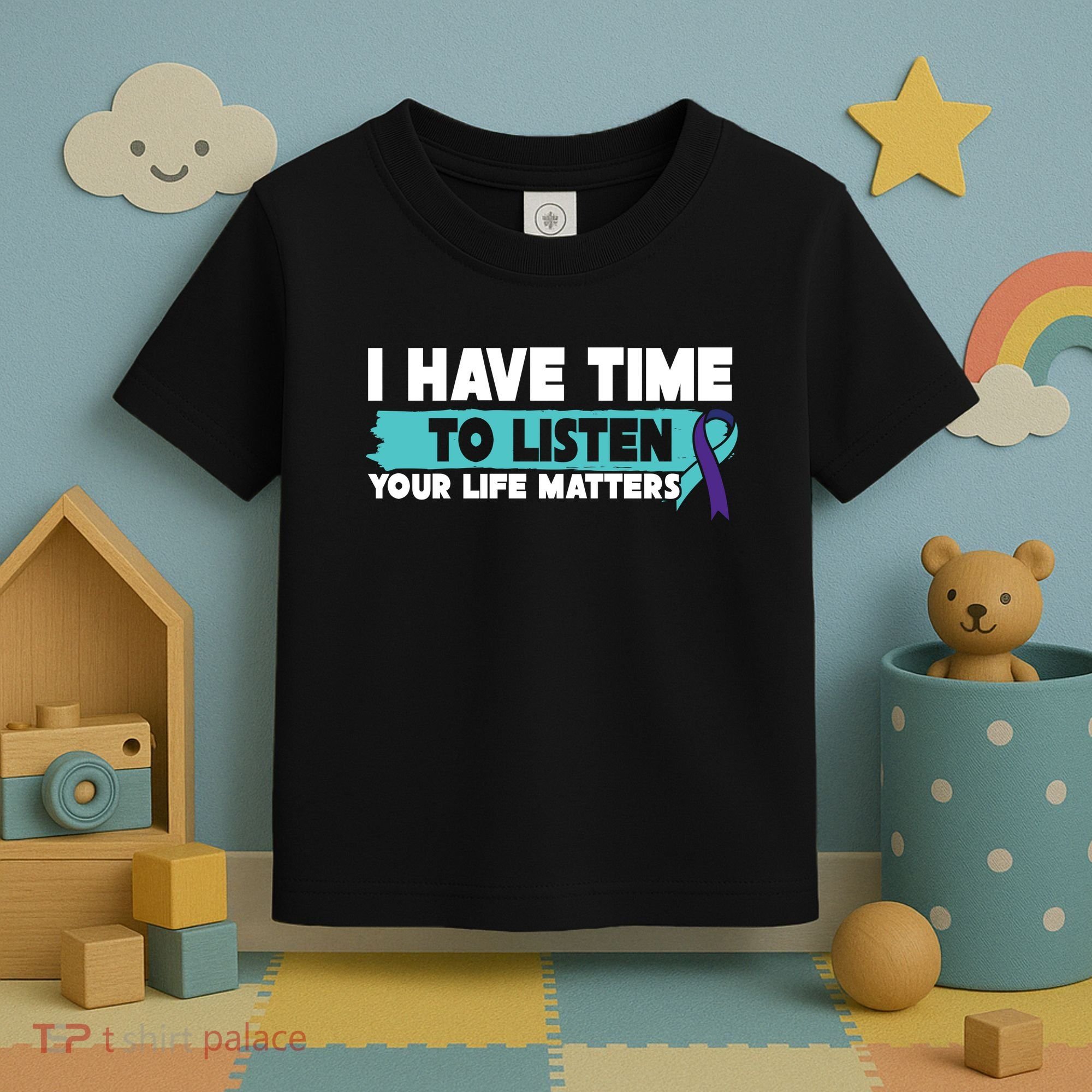 I Have Time Your Life Matters Suicide Awareness Toddler T-Shirt