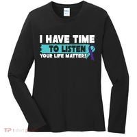 I Have Time Your Life Matters Suicide Awareness Women's Long Sleeve Shirt thumb 0