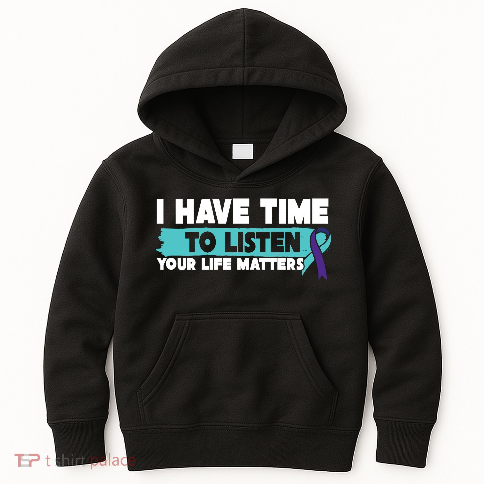 I Have Time Your Life Matters Suicide Awareness Kids Hoodie