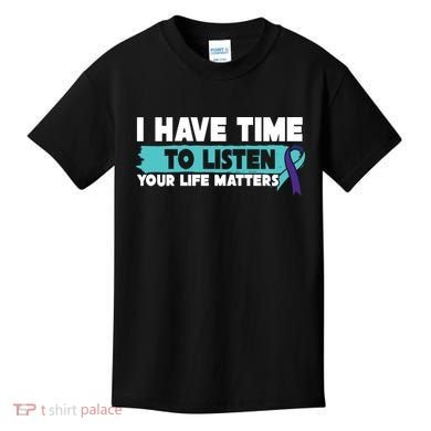 I Have Time Your Life Matters Suicide Awareness Kids T-Shirt