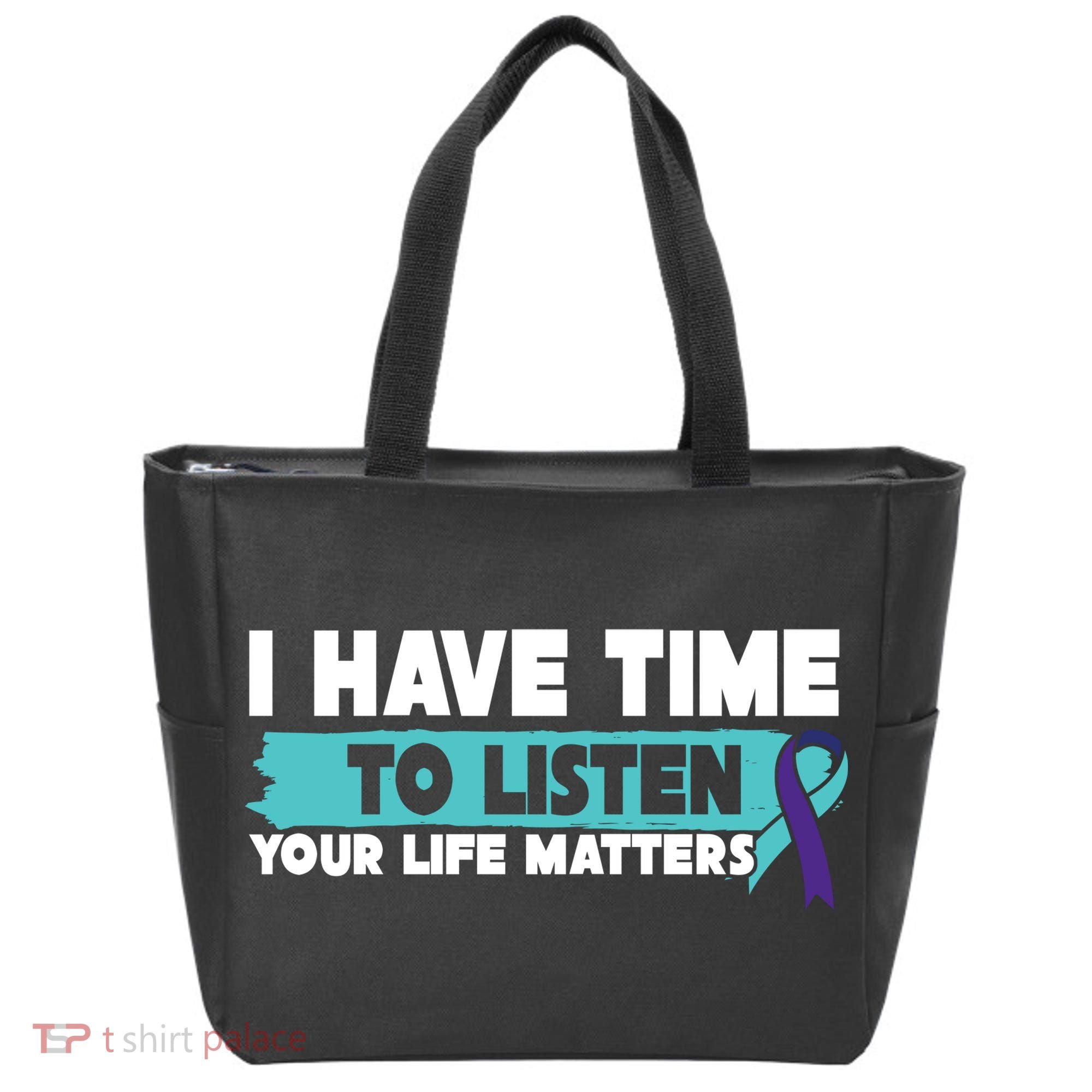 I Have Time Your Life Matters Suicide Awareness Tote Bag