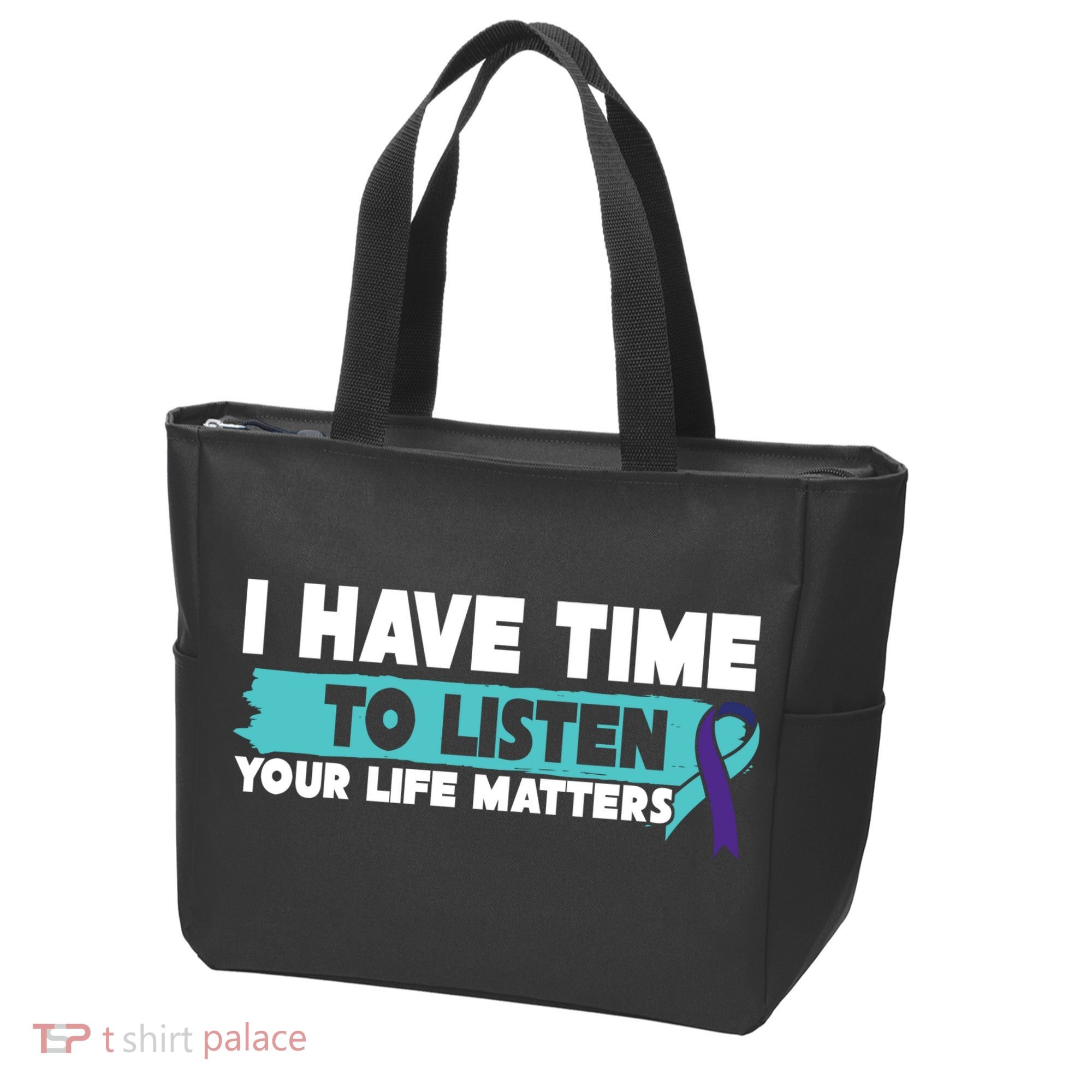 I Have Time Your Life Matters Suicide Awareness Tote Bag