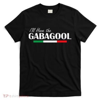 ILl Have The Gabagool T-Shirt