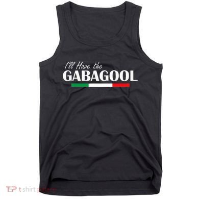 ILl Have The Gabagool Tank Top
