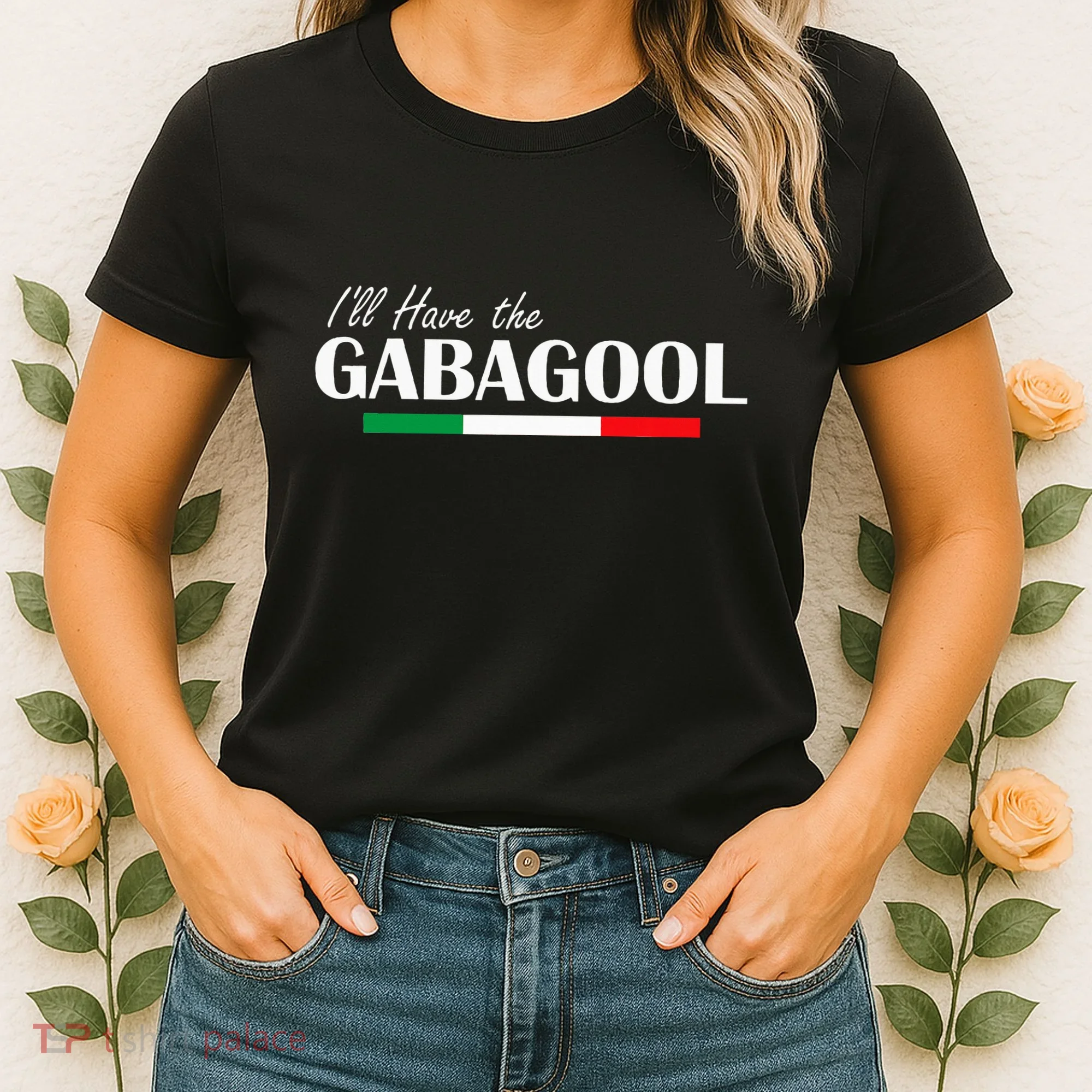 ILl Have The Gabagool Women's T-Shirt