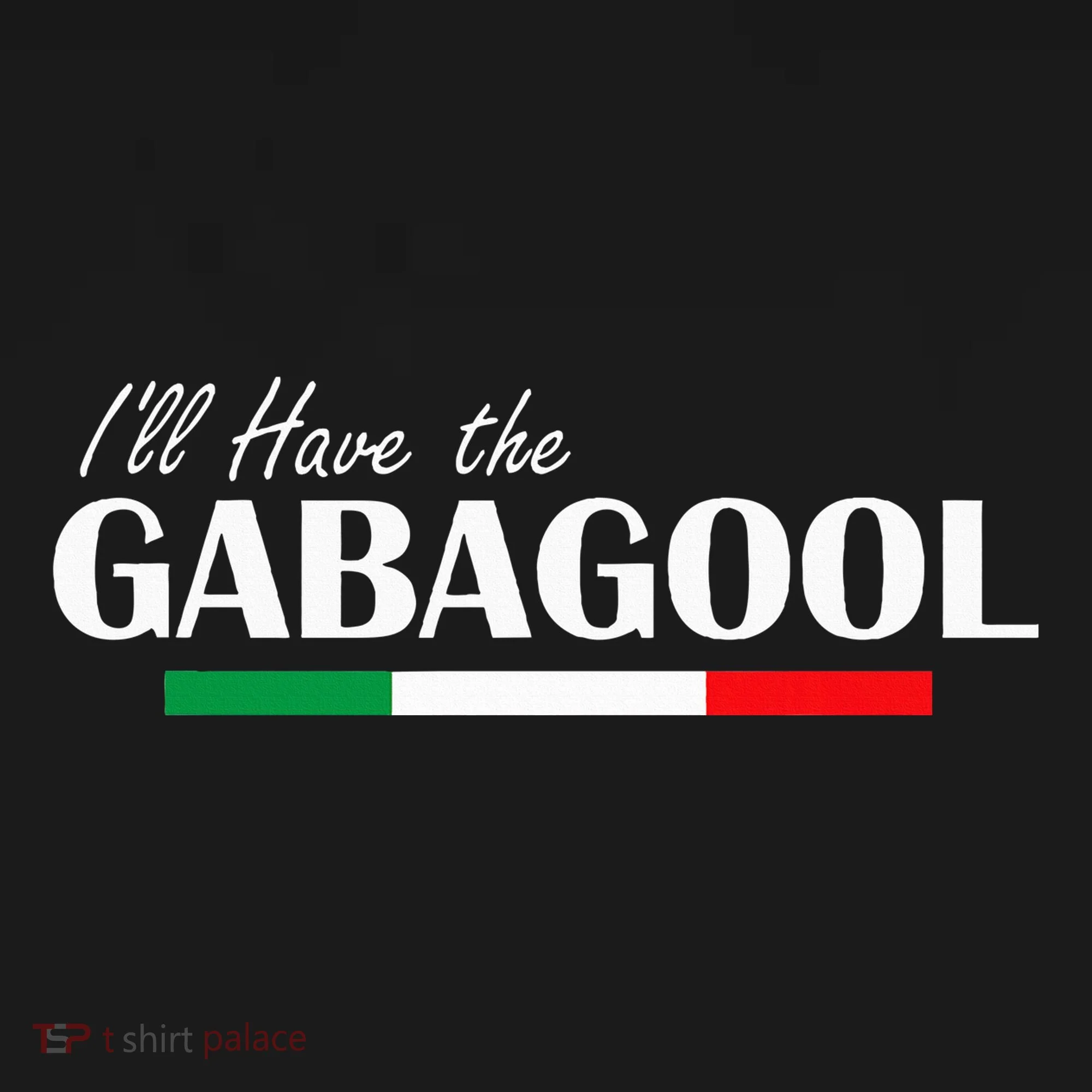 ILl Have The Gabagool Women's T-Shirt