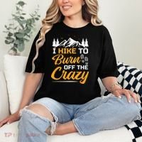 I Hike To Burn Off The Crazy Funny Hiking Comfort Colors T-Shirt thumb 2