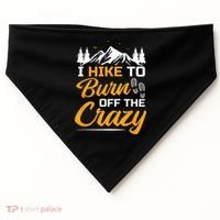 I Hike To Burn Off The Crazy Funny Hiking USA-Made Doggie Bandana thumb 0