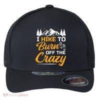 I Hike To Burn Off The Crazy Funny Hiking Flexfit Unipanel Trucker Cap thumb 0
