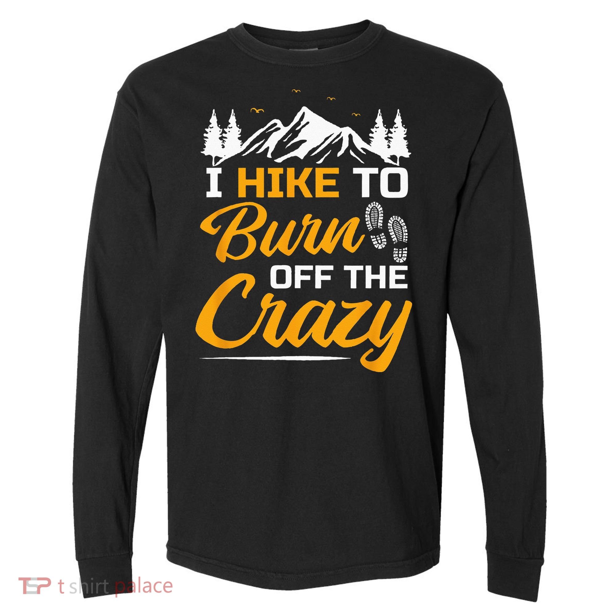 I Hike To Burn Off The Crazy Funny Hiking Comfort Colors Heavyweight Long Sleeve T-Shirt