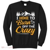 I Hike To Burn Off The Crazy Funny Hiking Sweatshirt thumb 0