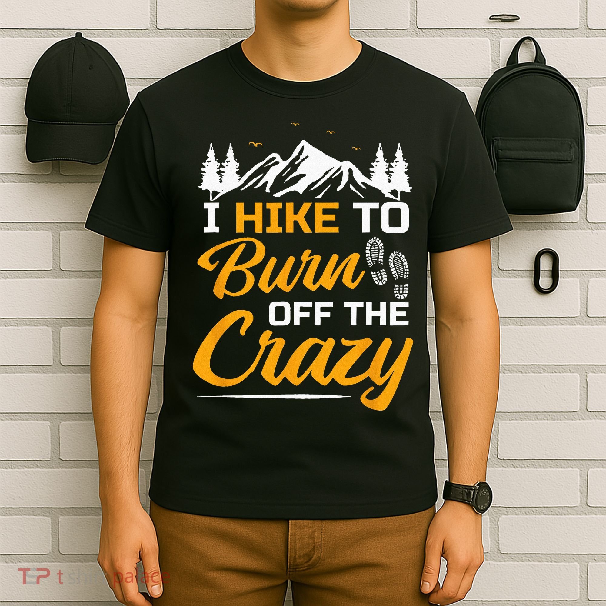 I Hike To Burn Off The Crazy Funny Hiking T-Shirt