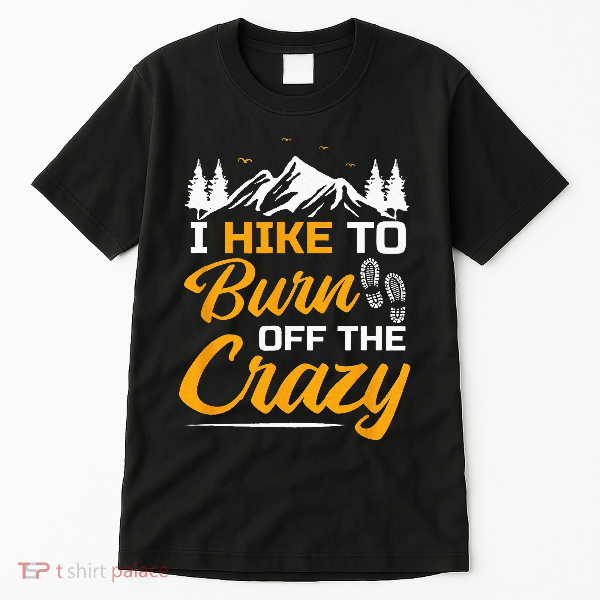 I Hike To Burn Off The Crazy Funny Hiking Tall T-Shirt