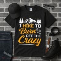I Hike To Burn Off The Crazy Funny Hiking Tall T-Shirt thumb 3