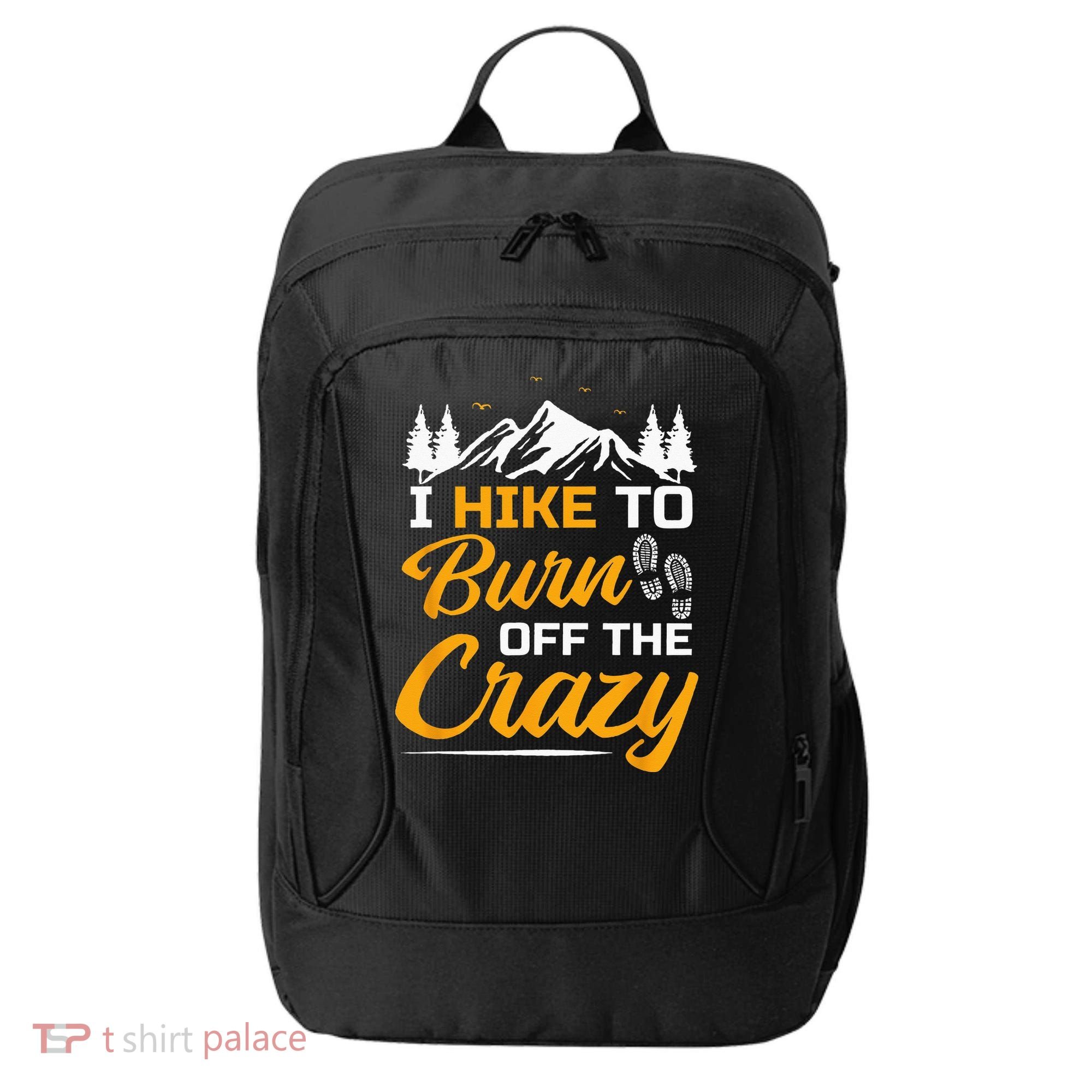 I Hike To Burn Off The Crazy Funny Hiking City Backpack