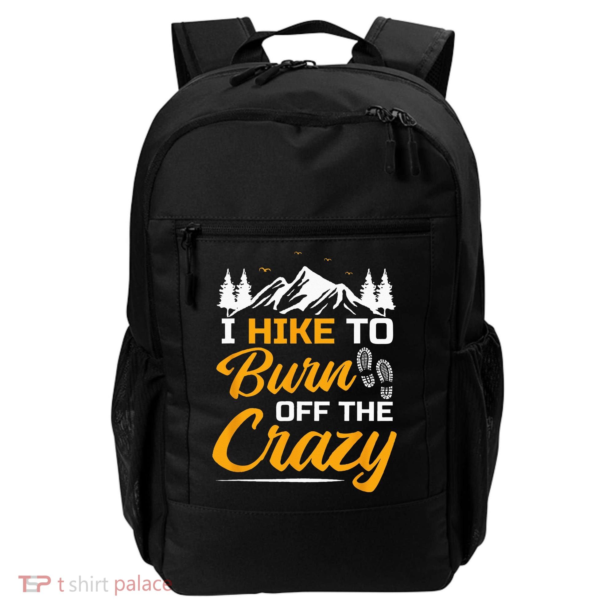 I Hike To Burn Off The Crazy Funny Hiking Backpack