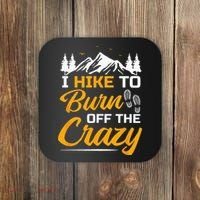 I Hike To Burn Off The Crazy Funny Hiking Coaster thumb 0