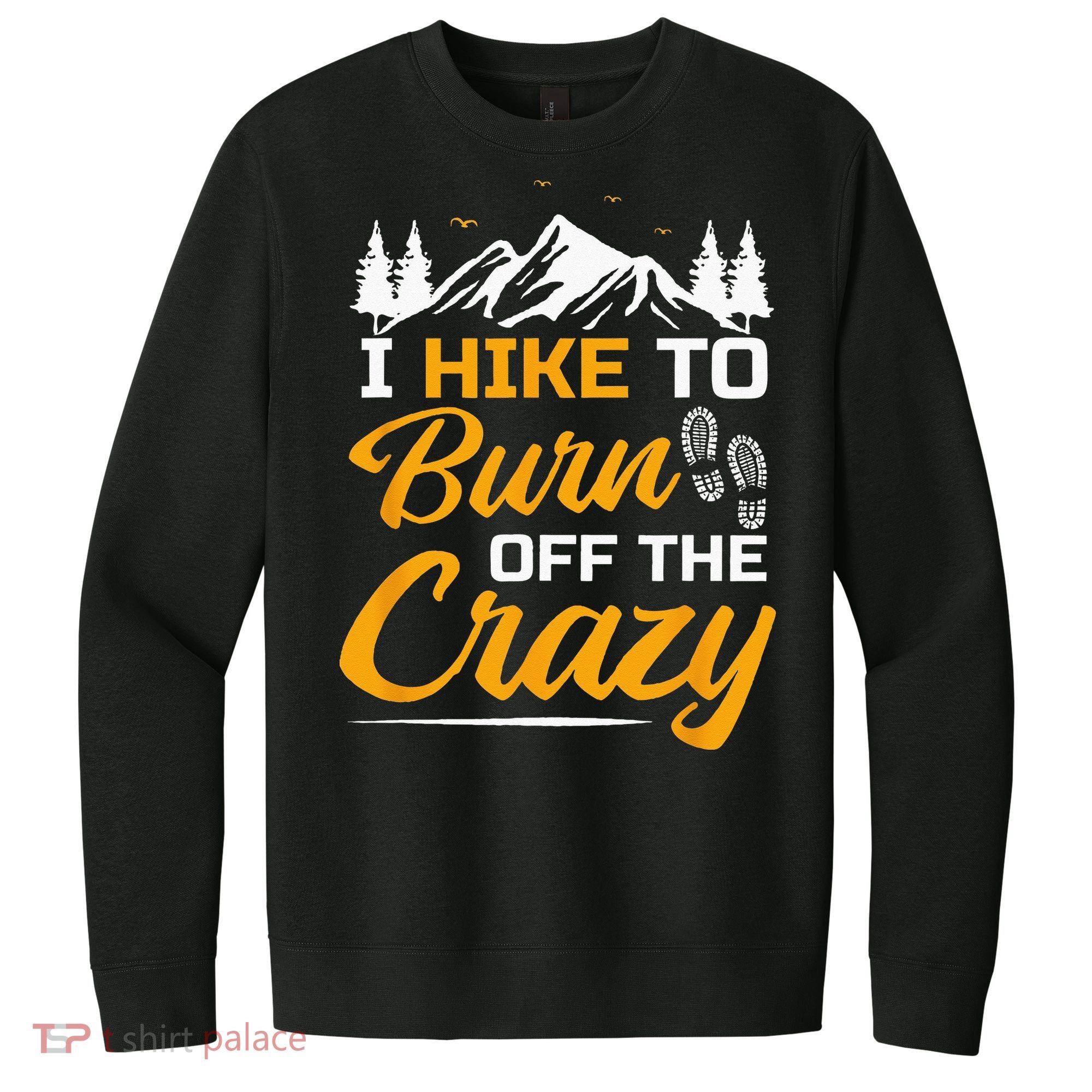 I Hike To Burn Off The Crazy Funny Hiking V.I.T. Fleece Crew Sweatshirt