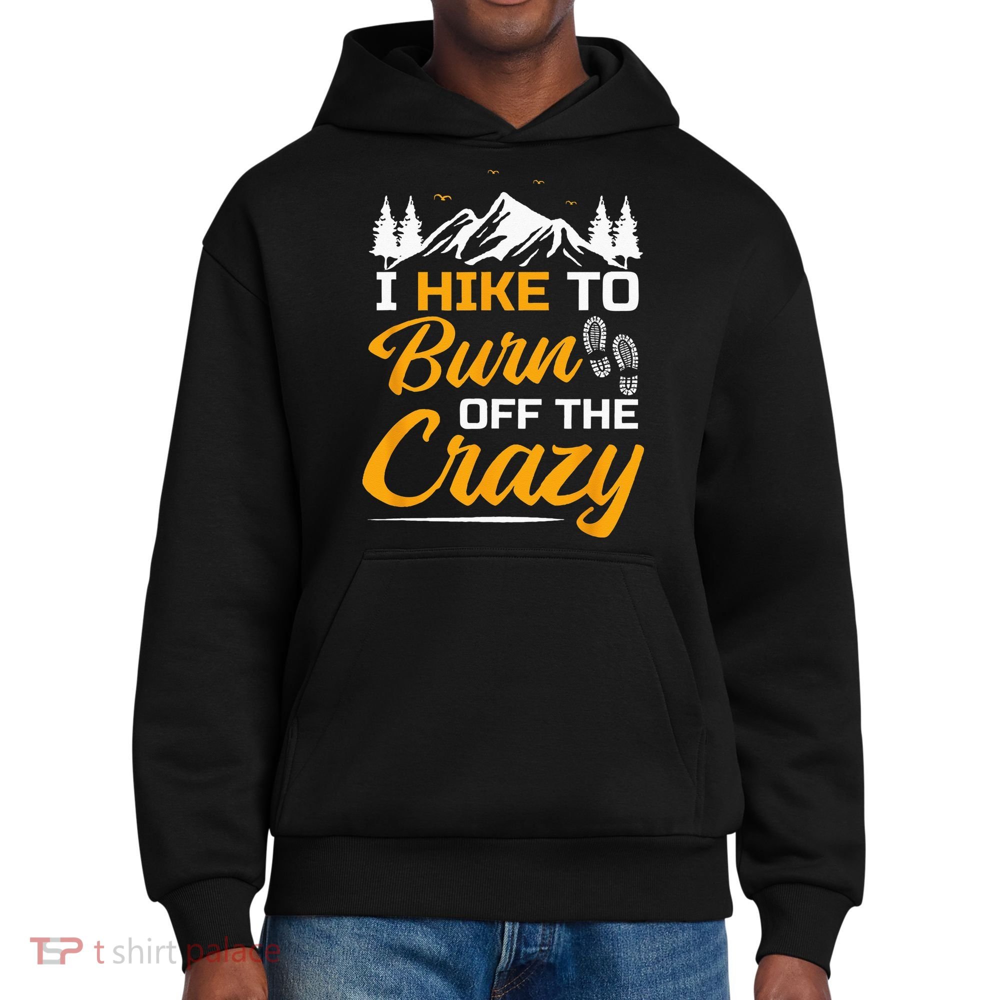 I Hike To Burn Off The Crazy Funny Hiking District V.I.T. Heavyweight Hoodie