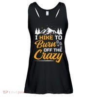 I Hike To Burn Off The Crazy Funny Hiking Ladies Essential Flowy Tank thumb 0