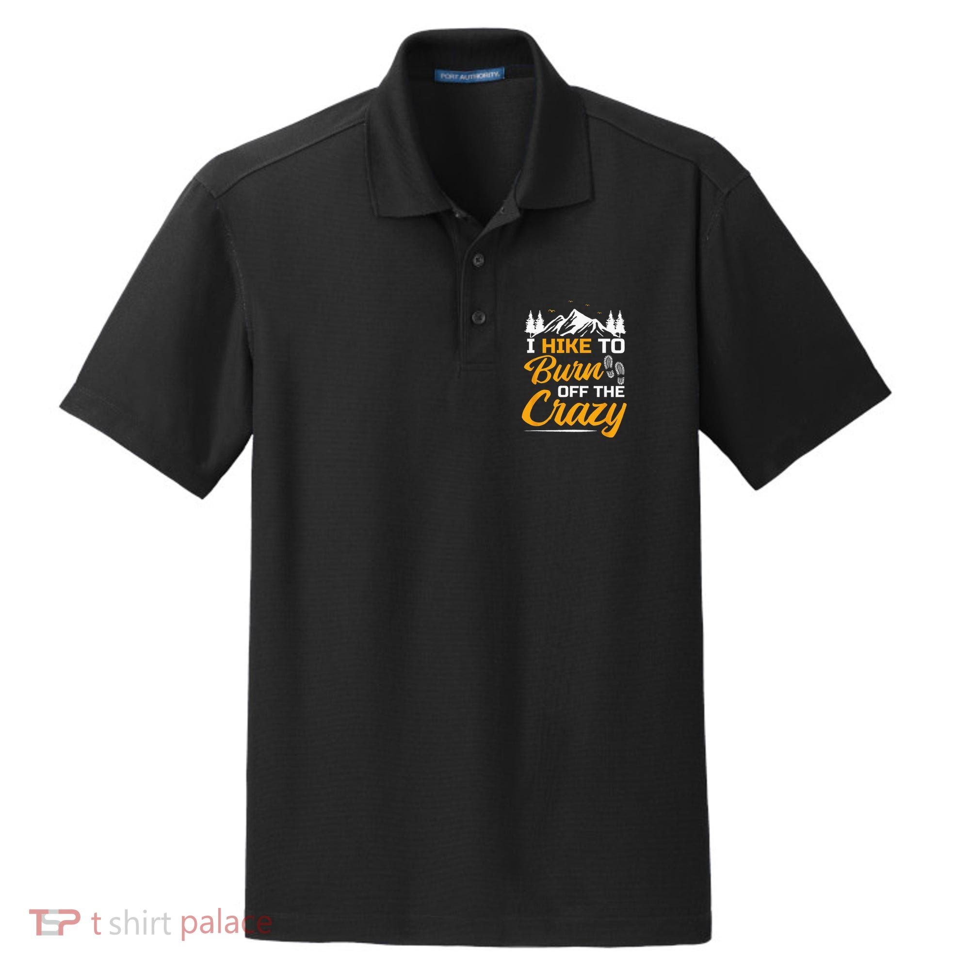 I Hike To Burn Off The Crazy Funny Hiking Dry Zone Grid Polo