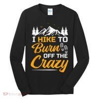 I Hike To Burn Off The Crazy Funny Hiking Tall Long Sleeve Shirt thumb 0
