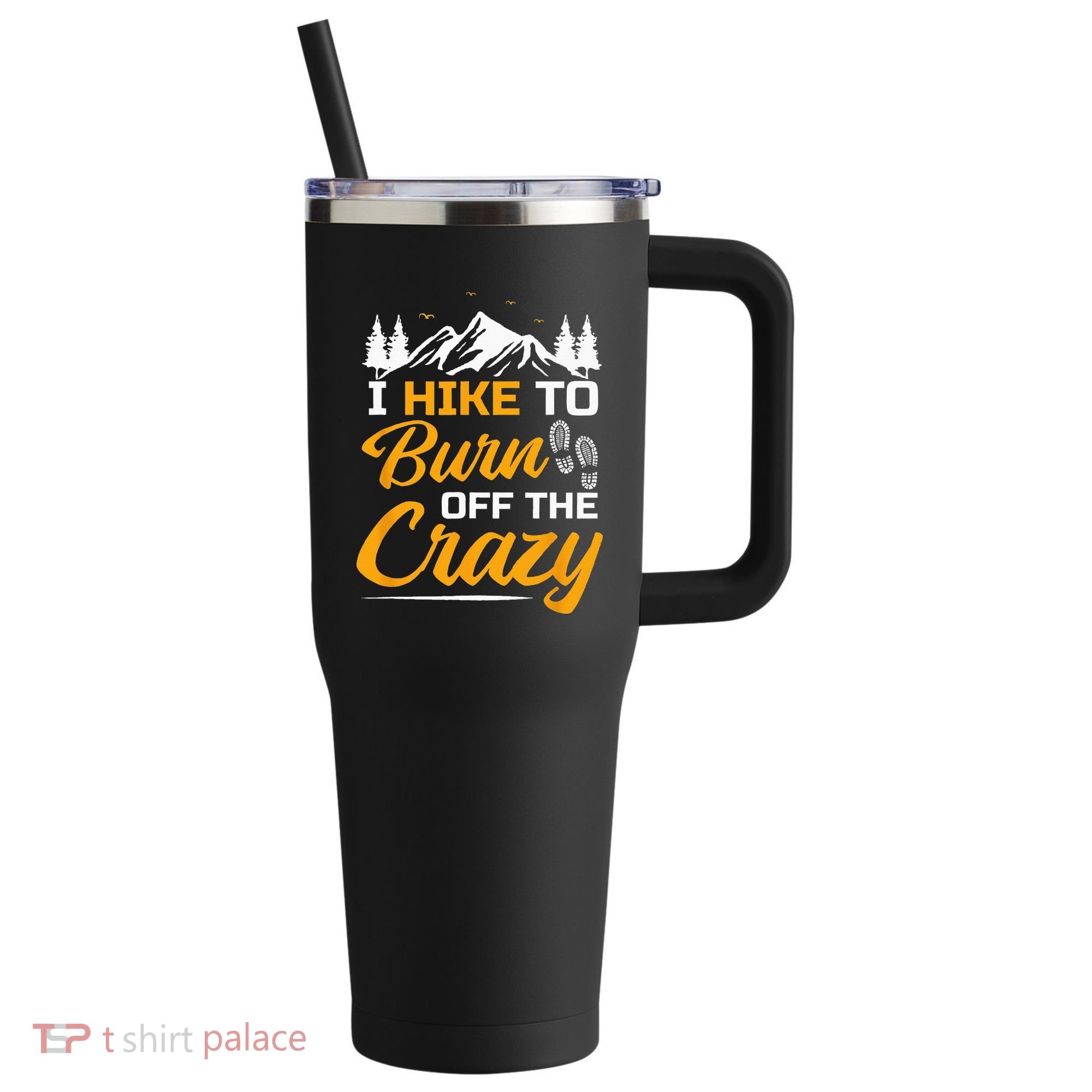 I Hike To Burn Off The Crazy Funny Hiking 40oz Vacuum Insulated Stainless Steel Travel Tumbler