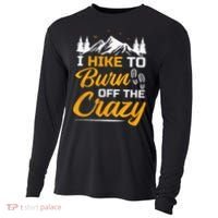 I Hike To Burn Off The Crazy Funny Hiking Cooling Performance Long Sleeve Crew thumb 0