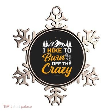 I Hike To Burn Off The Crazy Funny Hiking Ornament
