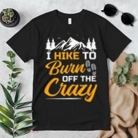 I Hike To Burn Off The Crazy Funny Hiking Premium T-Shirt thumb 2