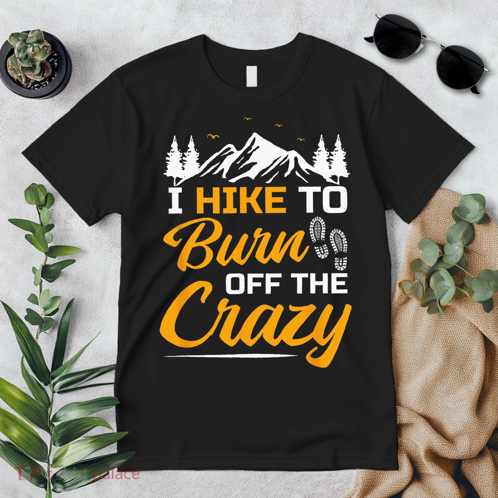 I Hike To Burn Off The Crazy Funny Hiking Premium T-Shirt