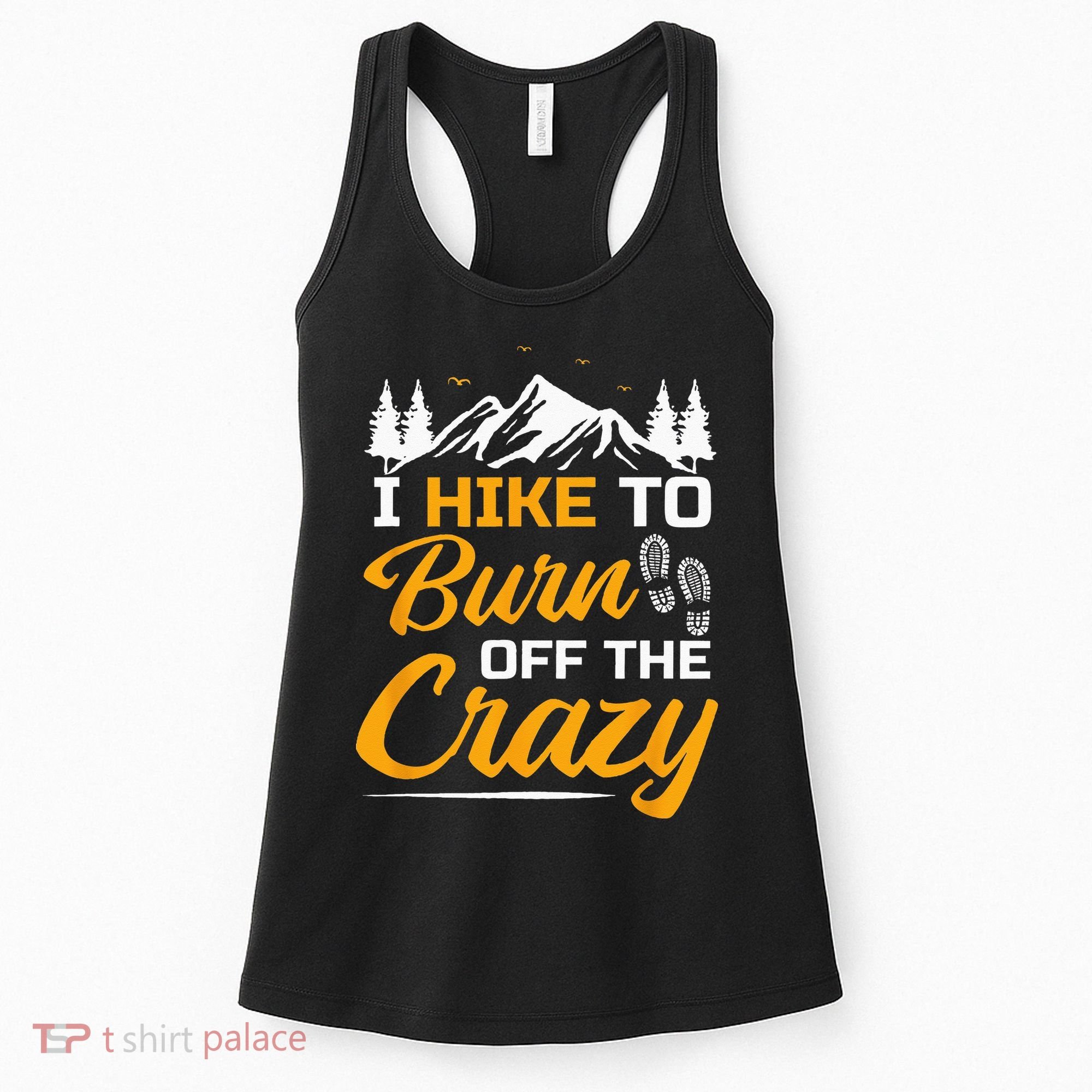 I Hike To Burn Off The Crazy Funny Hiking Women's Tank Top