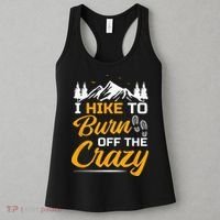 I Hike To Burn Off The Crazy Funny Hiking Women's Tank Top thumb 3
