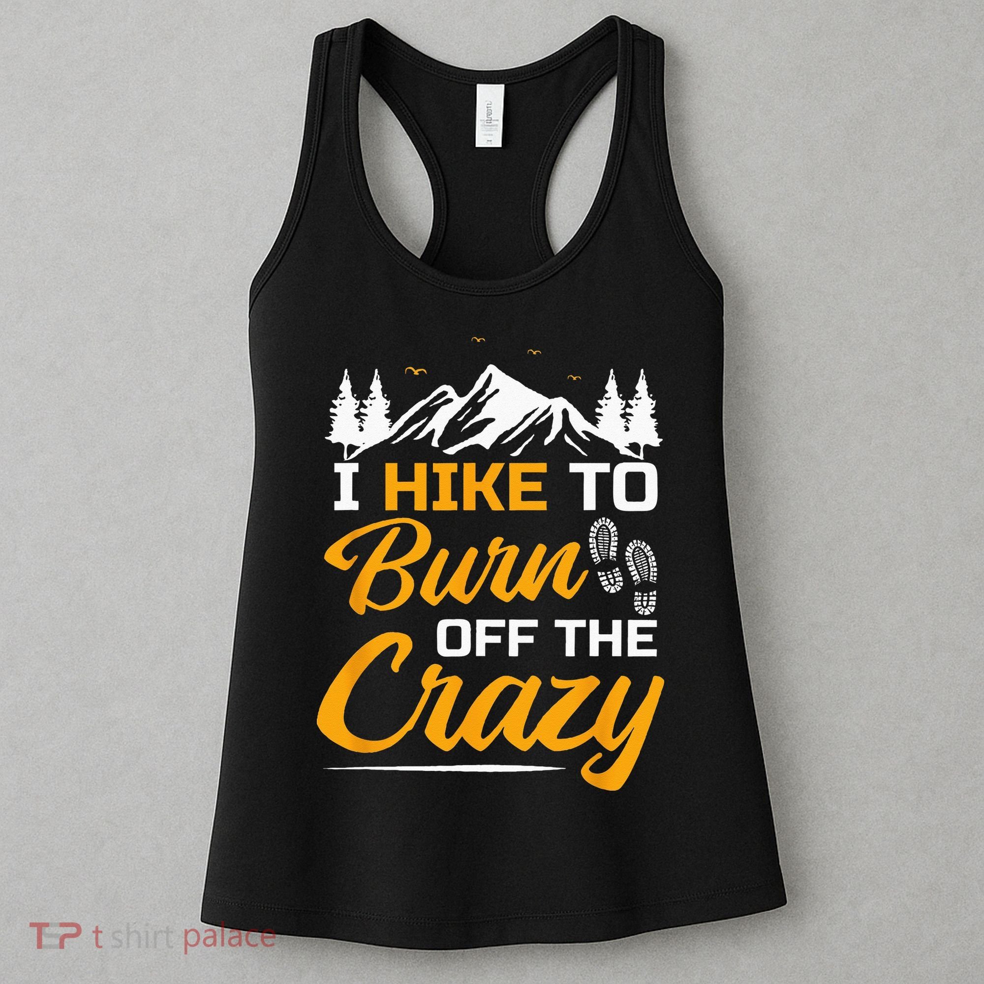 I Hike To Burn Off The Crazy Funny Hiking Women's Tank Top