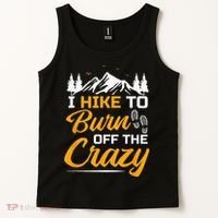 I Hike To Burn Off The Crazy Funny Hiking Tank Top thumb 2