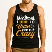 I Hike To Burn Off The Crazy Funny Hiking Tank Top thumb 3