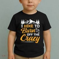 I Hike To Burn Off The Crazy Funny Hiking Toddler T-Shirt thumb 2