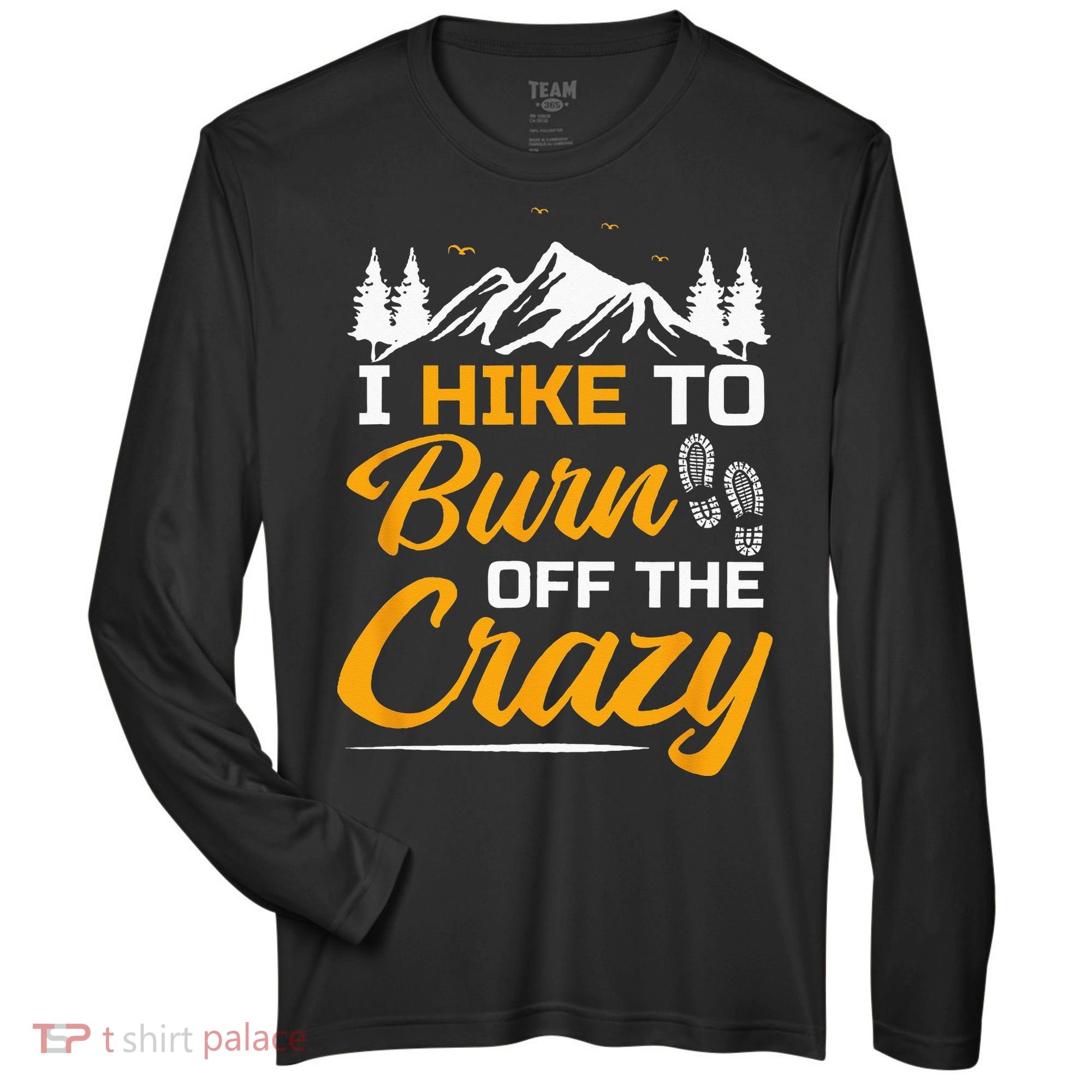 I Hike To Burn Off The Crazy Funny Hiking Zone Performance Long-Sleeve T-Shirt