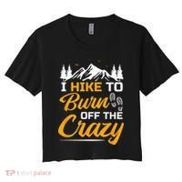 I Hike To Burn Off The Crazy Funny Hiking Women's Crop Top Tee thumb 0